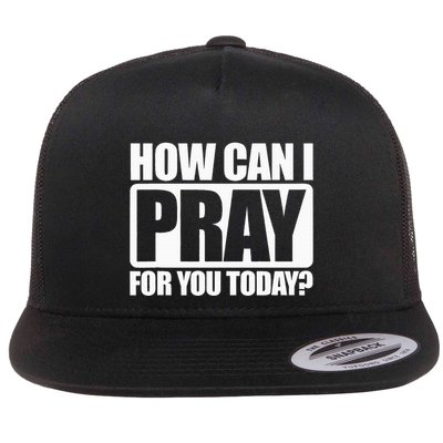 How Can I Pray For You Christian Faith Jesus I Pray For You Flatbill Hat