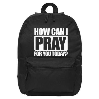 How Can I Pray For You Christian Faith Jesus I Pray For You 16 in Basic Backpack