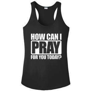 How Can I Pray For You Christian Faith Jesus I Pray For You Ladies PosiCharge Competitor Racerback Tank