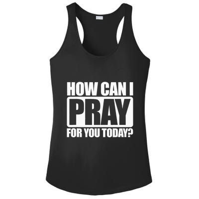 How Can I Pray For You Christian Faith Jesus I Pray For You Ladies PosiCharge Competitor Racerback Tank