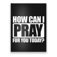 How Can I Pray For You Christian Faith Jesus I Pray For You Poster