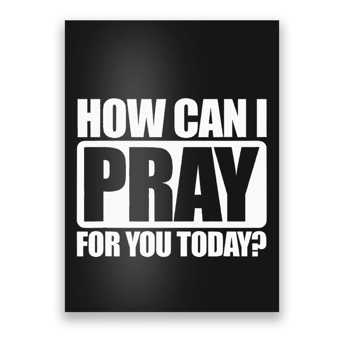 How Can I Pray For You Christian Faith Jesus I Pray For You Poster