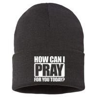 How Can I Pray For You Christian Faith Jesus I Pray For You Sustainable Knit Beanie