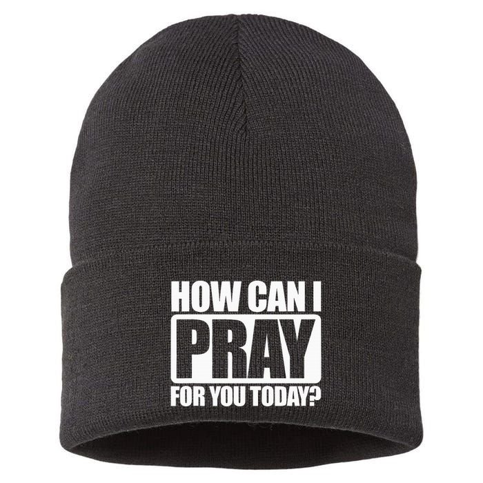 How Can I Pray For You Christian Faith Jesus I Pray For You Sustainable Knit Beanie