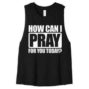 How Can I Pray For You Christian Faith Jesus I Pray For You Women's Racerback Cropped Tank