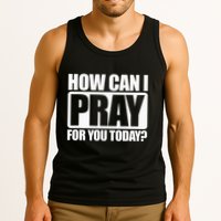 How Can I Pray For You Christian Faith Jesus I Pray For You Tank Top