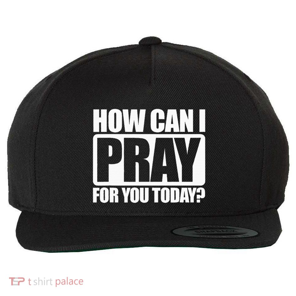 How Can I Pray For You Christian Faith Jesus I Pray For You Wool Snapback Cap