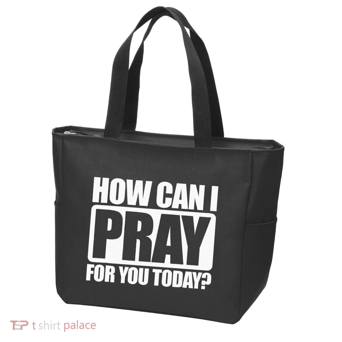 How Can I Pray For You Christian Faith Jesus I Pray For You Zip Tote Bag
