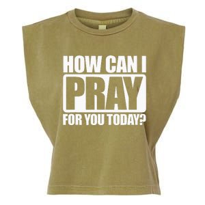 How Can I Pray For You Christian Faith Jesus I Pray For You Garment-Dyed Women's Muscle Tee