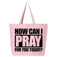 How Can I Pray For You Christian Faith Jesus 25L Jumbo Tote