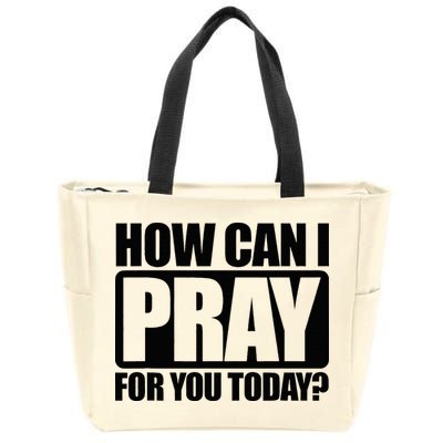 How Can I Pray For You Christian Faith Jesus Zip Tote Bag