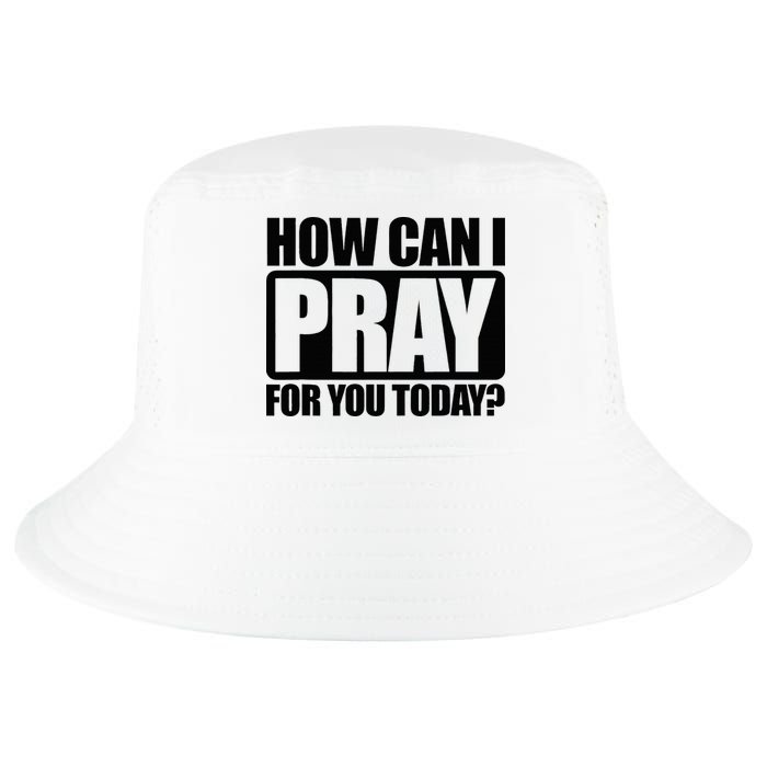 How Can I Pray For You Christian Faith Jesus Cool Comfort Performance Bucket Hat