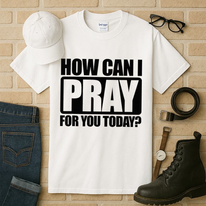 How Can I Pray For You Christian Faith Jesus Tall T-Shirt