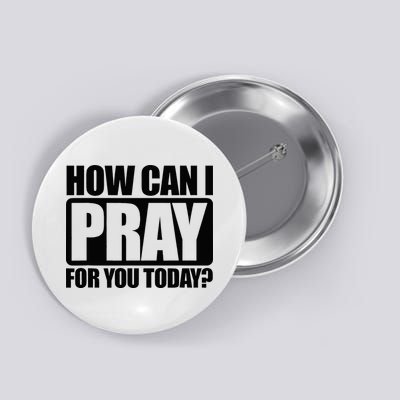 How Can I Pray For You Christian Faith Jesus Button