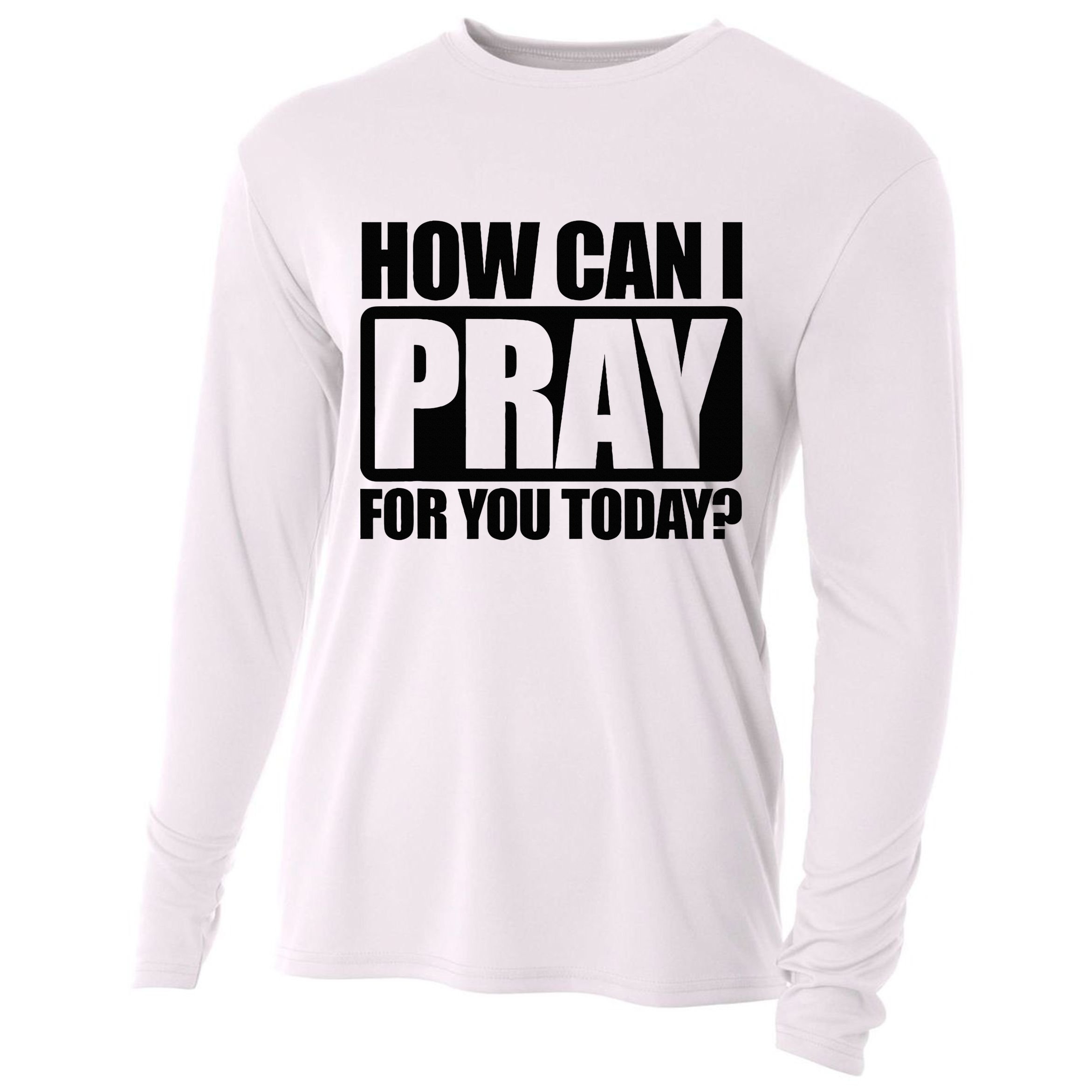 How Can I Pray For You Christian Faith Jesus Cooling Performance Long Sleeve Crew