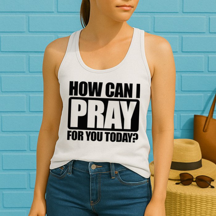 How Can I Pray For You Christian Faith Jesus Womens Tank Top