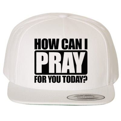 How Can I Pray For You Christian Faith Jesus Wool Snapback Cap