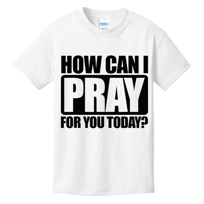 How Can I Pray For You Christian Faith Jesus Kids T-Shirt