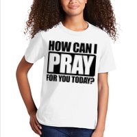 How Can I Pray For You Christian Faith Jesus Kids T-Shirt