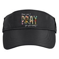 How Can I Pray For You Today Design Christian Prayer Adult Drive Performance Visor