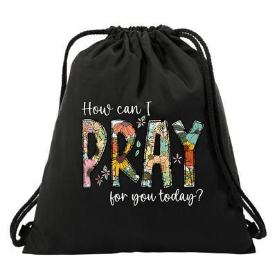 How Can I Pray For You Today Design Christian Prayer Drawstring Bag