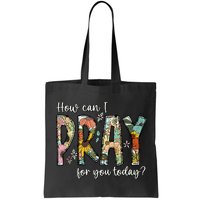 How Can I Pray For You Today Design Christian Prayer Bag