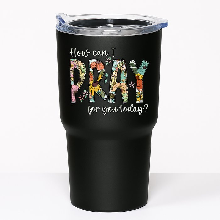 How Can I Pray For You Today Design Christian Prayer Tumbler