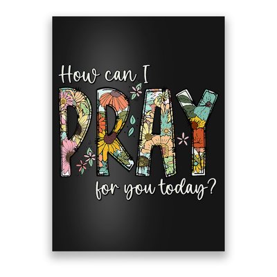 How Can I Pray For You Today Design Christian Prayer Poster