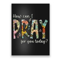 How Can I Pray For You Today Design Christian Prayer Poster