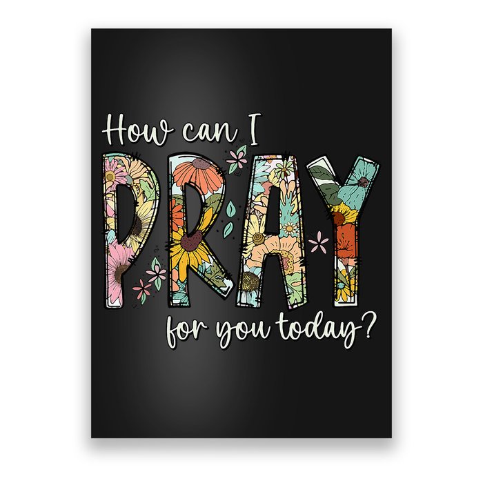 How Can I Pray For You Today Design Christian Prayer Poster