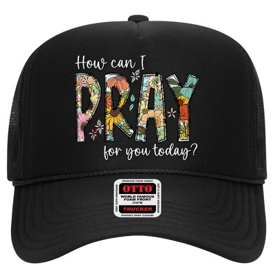 How Can I Pray For You Today Design Christian Prayer Trucker Hat
