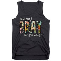 How Can I Pray For You Today Design Christian Prayer Tank Top