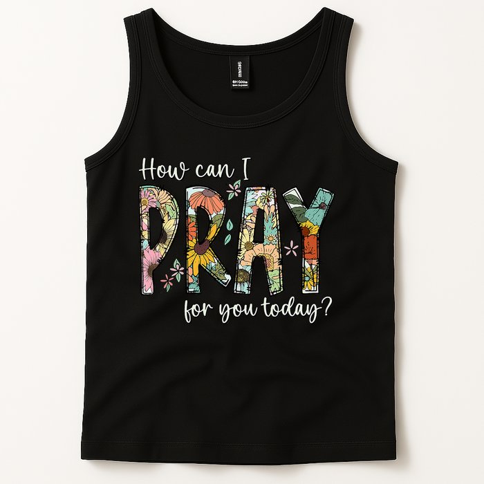 How Can I Pray For You Today Design Christian Prayer Tank Top