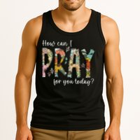 How Can I Pray For You Today Design Christian Prayer Tank Top