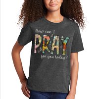 How Can I Pray For You Today Design Christian Prayer Kids T-Shirt