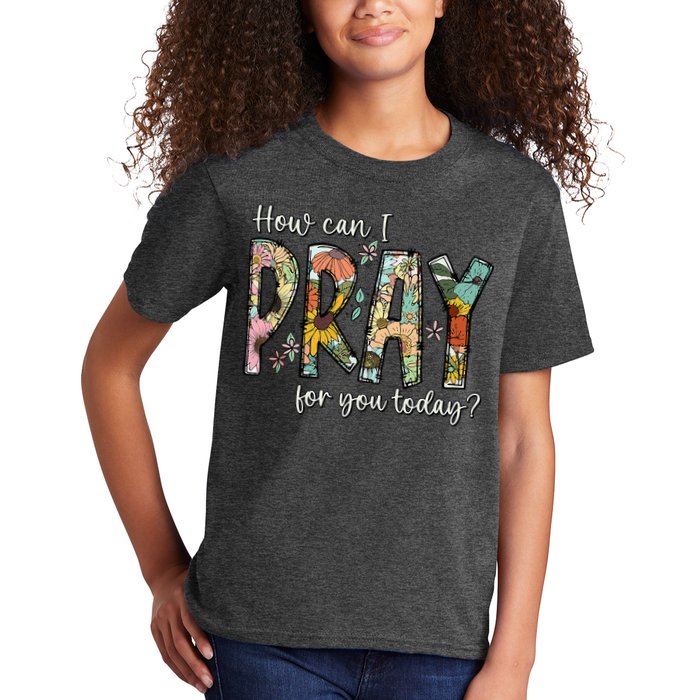 How Can I Pray For You Today Design Christian Prayer Kids T-Shirt