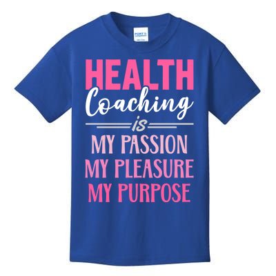 Health Coaching Is My Passion Health Coach Gift Kids T-Shirt