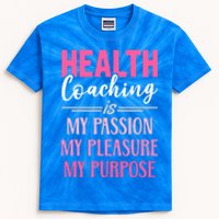 Health Coaching Is My Passion Health Coach Gift Kids Tie-Dye T-Shirt