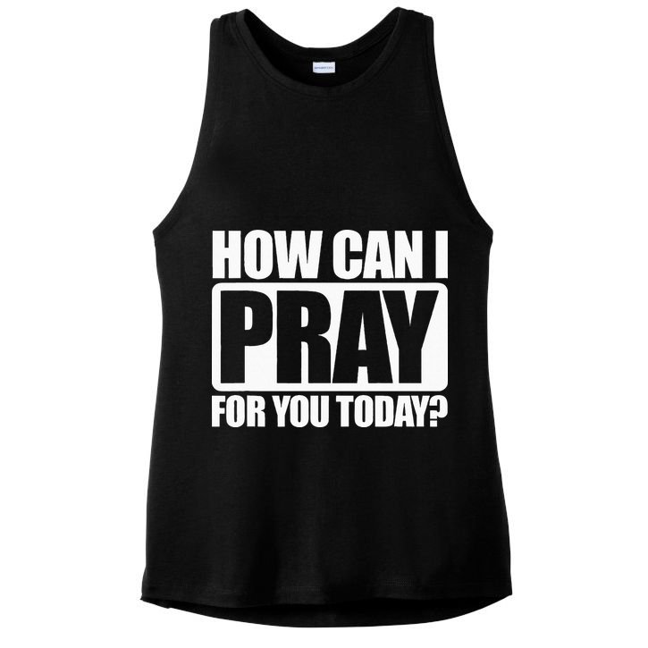 How Can I Pray For You Christian Faith Jesus I Pray For You Ladies PosiCharge Tri-Blend Wicking Tank