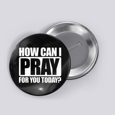 How Can I Pray For You Christian Faith Jesus I Pray For You Button