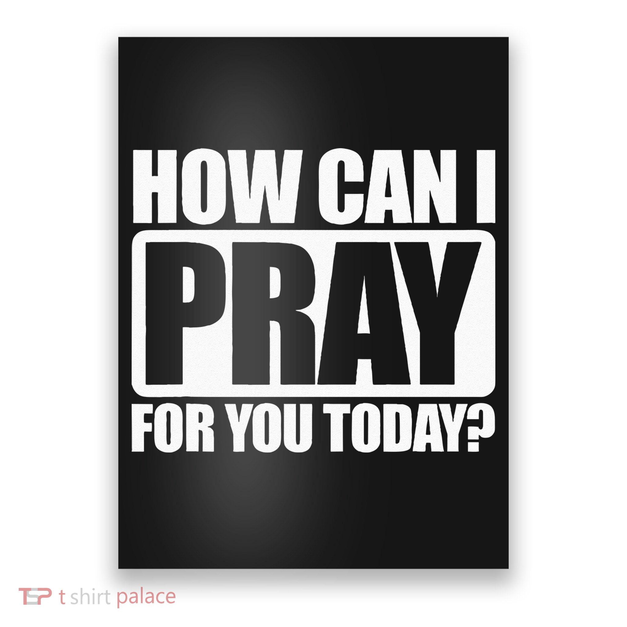 How Can I Pray For You Christian Faith Jesus I Pray For You Poster