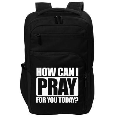 How Can I Pray For You Christian Faith Jesus I Pray For You Impact Tech Backpack
