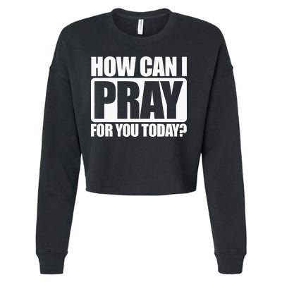 How Can I Pray For You Christian Faith Jesus I Pray For You Cropped Pullover Crew