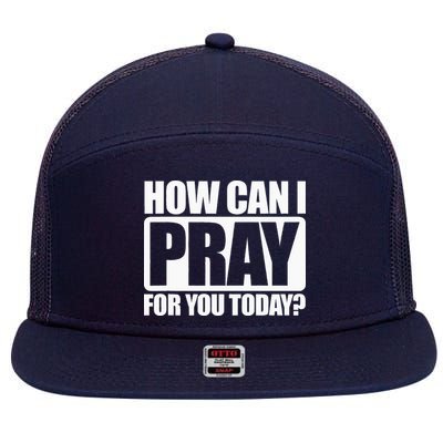 How Can I Pray For You Christian Faith Jesus I Pray For You 7 Panel Mesh Trucker Snapback Hat