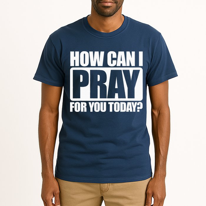 How Can I Pray For You Christian Faith Jesus I Pray For You Tall T-Shirt