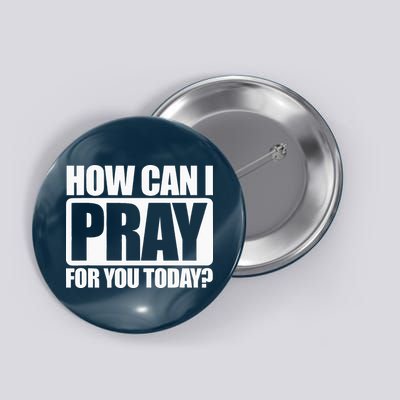How Can I Pray For You Christian Faith Jesus I Pray For You Button