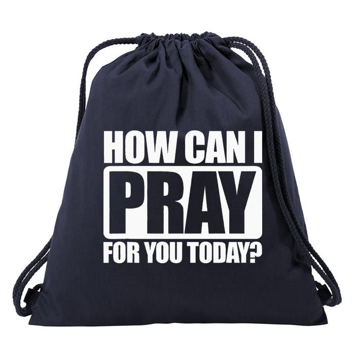 How Can I Pray For You Christian Faith Jesus I Pray For You Drawstring Bag