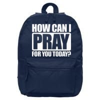 How Can I Pray For You Christian Faith Jesus I Pray For You 16 in Basic Backpack
