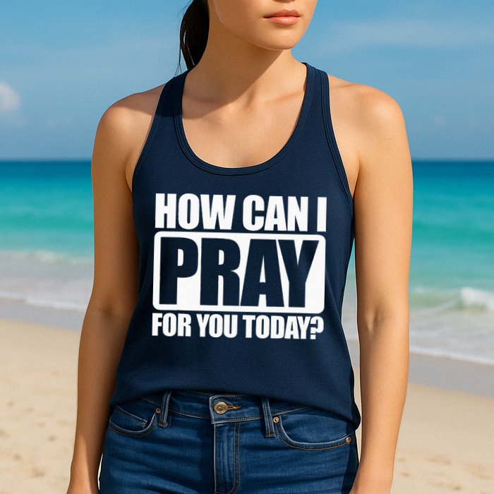How Can I Pray For You Christian Faith Jesus I Pray For You Womens Tank Top
