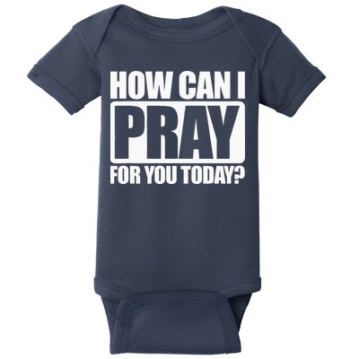 How Can I Pray For You Christian Faith Jesus I Pray For You Baby Bodysuit